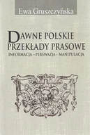 Podręczniki dla szkół wyższych - Dawne polskie przekłady prasowe - Ewa Gruszczyńska - miniaturka - grafika 1