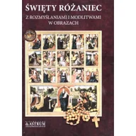 Religia i religioznawstwo - Święty różaniec z rozmyślaniami i modlitwami w obrazach - miniaturka - grafika 1