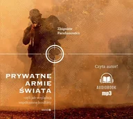 Audiobooki - literatura faktu - Prywatne armie świata. Czyli jak wyglądają współczesne konflikty - miniaturka - grafika 1