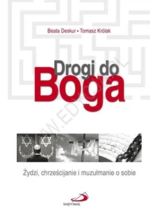 Edycja Świętego Pawła Drogi do Boga. Żydzi, chrześcijanie i muzułmanie.. - Religia i religioznawstwo - miniaturka - grafika 2