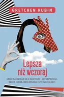 Rozwój osobisty - Lepsza niż wczoraj. Czego nauczyłam się o nawykach - alby lepiej spać, rzucić cukier, mniej zwlekać i żyć szcześliwiej - miniaturka - grafika 1