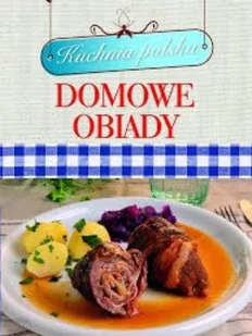 Kuchnia Polska Domowe obiady - Książki kucharskie - miniaturka - grafika 1