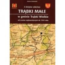 Z dziejów sołectwa Trąbki Małe w gminie Trąbki - Historia Polski - miniaturka - grafika 1