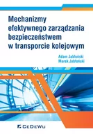 Zarządzanie - Mechanizmy efektywnego zarządzania bezpieczeństwem w transporcie kolejowym - miniaturka - grafika 1