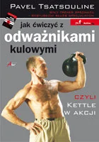 Jak ćwiczyć z odważnikami kulowymi czyli Kettle w akcji - Poradniki hobbystyczne - miniaturka - grafika 1