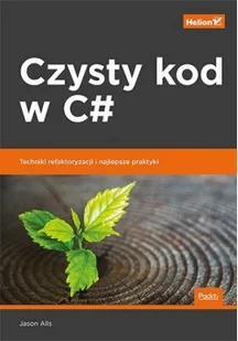 Helion Czysty kod w C#. - Książki o programowaniu - miniaturka - grafika 2