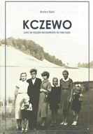 Historia Polski - Kczewo. Szkic do dziejów miejscowości do 1989 roku - miniaturka - grafika 1