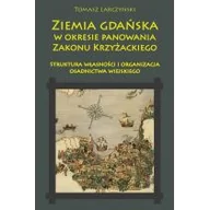 Religia i religioznawstwo - Larczyński Tomasz Ziemia gdańska w okresie panowania Zakonu Krzyżackiego. Struktura własno$1661ci i organizacja osadnictwa - miniaturka - grafika 1
