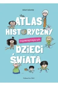 Atlas historyczny najokropniejszych dzieci świata - Mikel Valverde - Książki edukacyjne - miniaturka - grafika 1