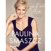 Poradniki psychologiczne - Słowne Bądź Kobietą Petardą! Jak zająć się sobą i żyć świadomie Paulina Smaszcz - miniaturka - grafika 1