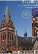 Książki o kulturze i sztuce - Bazylika św Jana Chrzciciela w Szczecinie - miniaturka - grafika 1
