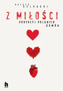 Z Miłości Portrety Polskich Domów Kacper Sulowski - Publicystyka - miniaturka - grafika 1