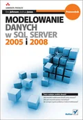 Systemy operacyjne i oprogramowanie - Modelowanie danych w SQL Server 2005 i 2008. Przewodnik - miniaturka - grafika 1