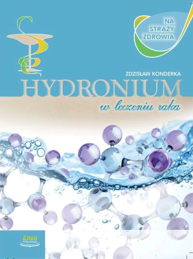 Enso Publishing Zdzisław Konderka Hydronium w leczeniu raka
