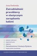 Zarządzanie - PWE Pawłowska Anna Zatrudnialność pracobiorcy w elastycznym zarządzaniu ludźmi - miniaturka - grafika 1