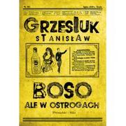 Stanisław Grzesiuk Boso ale w ostrogach