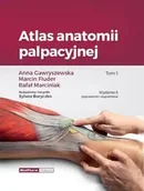 Pomoce naukowe - Atlas anatomii palpacyjnej Tom 1 - Anna Gawryszewska, Marcin Rafał Fluder Marciniak - miniaturka - grafika 1