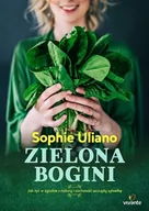 Zdrowie - poradniki - Zielona bogini. Jak żyć w zgodzie z naturą i zachować szczupłą sylwetkę - Sophie Uliano - miniaturka - grafika 1