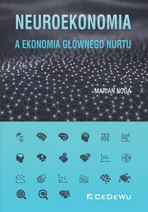 CeDeWu Neuroekonomia a ekonomia głównego nurtu - Marian Noga - Ekonomia - miniaturka - grafika 1