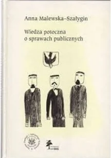 Wiedza potoczna o sprawach publicznych - Polityka i politologia - miniaturka - grafika 2