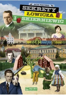 Sekrety Łowicza I Skierniewic Jacek Perzyński - Przewodniki - miniaturka - grafika 2