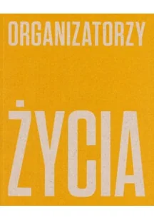 Organizatorzy życia De Stijl, polska awangarda.. - Książki o kulturze i sztuce - miniaturka - grafika 1