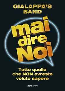 Mai dire noi. Tutto quello che non avreste voluto sapere - Pamiętniki, dzienniki, listy - miniaturka - grafika 1