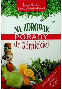AWM Na zdrowie Porady dr Górnickiej - Jadwiga Górnicka, Zwolińka-Kańtoch Sabina - Zdrowie - poradniki AWM Na zdrowie Porady dr Górnickiej - Jadwiga Górnicka, Zwolińka-Kańtoch Sabina - Zdrowie - poradniki - miniaturka - grafika 2