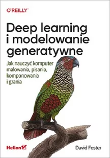 Deep learning i modelowanie generatywne Jak nauczyć komputer malowania pisania komponowania i gra | - Książki o programowaniu - miniaturka - grafika 1