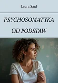 E-booki - religia i ezoteryka - Psychosomatyka od podstaw - miniaturka - grafika 1