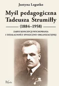 Filozofia i socjologia - Myśl pedagogiczna Tadeusza Strumiłły (1884-1958). - Justyna Legutko - miniaturka - grafika 1