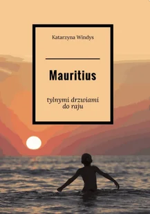 Mauritius - tylnymi drzwiami do raju - E-booki - przewodniki - miniaturka - grafika 1
