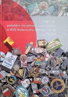 Odznaki polskich związków sportowych w 100 leciu ruchu olimpijskiego w Polsce - Historia świata Odznaki polskich związków sportowych w 100 leciu ruchu olimpijskiego w Polsce - Historia świata - miniaturka - grafika 1