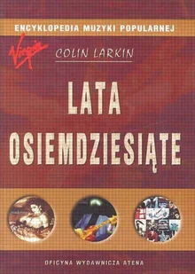 Encyklopedia Muzyki Popularnej. Lata Osiemdziesiąte - Książki o kulturze i sztuce - miniaturka - grafika 1