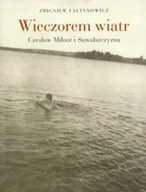 Opowiadania - Wieczorem wiatr Czesław Miłosz i Suwalszczyzna - miniaturka - grafika 1