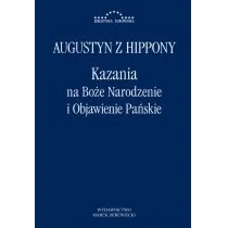 Kazania na Boże Narodzenie i Objawienie Pańskie Augustyn z Hippony - Filozofia i socjologia - miniaturka - grafika 1