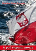 Historia Polski - A pod stopami morze - miniaturka - grafika 1