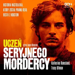 Uczeń seryjnego mordercy. Historia nastolatka, który został prawą ręką bestii z Houston - Audiobooki - literatura faktu - miniaturka - grafika 1