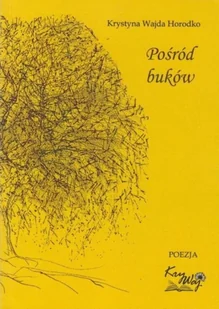 Krystyna Wajda Pośród buków - Poezja - miniaturka - grafika 2