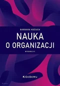 Zarządzanie - Nauka o organizacji w.6 - Barbara Kożuch - miniaturka - grafika 1