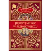 Historia świata - ZNAK Przeżyj miłość w średniowieczu - Frances Gies - miniaturka - grafika 1