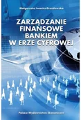 Finanse, księgowość, bankowość - PWE Zarządzanie finansowe bankiem w erze cyfrowej - miniaturka - grafika 1