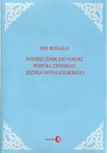Dialog Jan Rogala Podręcznik do nauki współczesnego języka mongolskiego z płytą CD - Pozostałe języki obce - miniaturka - grafika 2