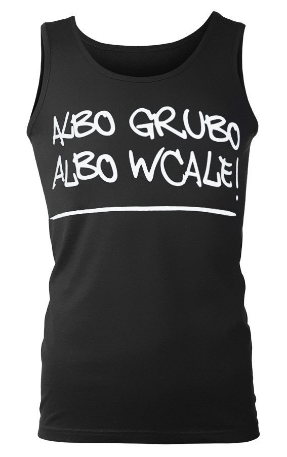 koszulka na ramiączkach ALBO GRUBO ALBO WCALE!-XL