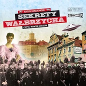 Audiobooki - literatura faktu - Sekrety Wałbrzycha Artur Szałkowski - miniaturka - grafika 1