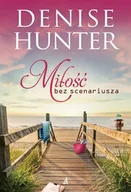 Romanse - Miłość bez scenariusza - Denise Hunter - miniaturka - grafika 1