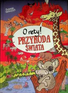O RETY! PRZYRODA ŚWIATA Tomasz Samojlik - Książki edukacyjne - miniaturka - grafika 1