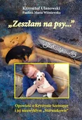 Felietony i reportaże - Zeszłam na psy w.kolor - Krzysztof Ulanowski, Paulina Maria Wiśniewska - miniaturka - grafika 1