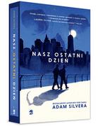 Proza obcojęzyczna - Adam Silvera Nasz ostatni dzień - miniaturka - grafika 1