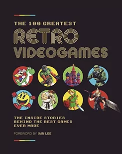 The 100 greatest retro videogames: the inside stories behind the best games ever made - Pozostałe książki - miniaturka - grafika 1